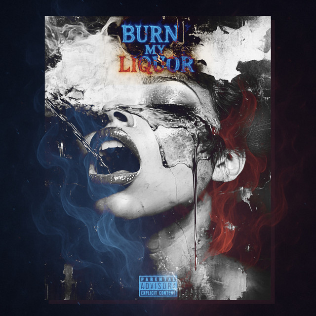 Burn My Liquor