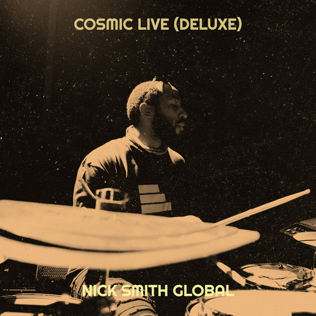 Cosmic Live (Deluxe) - Album by Nick Smith Global | Spotify