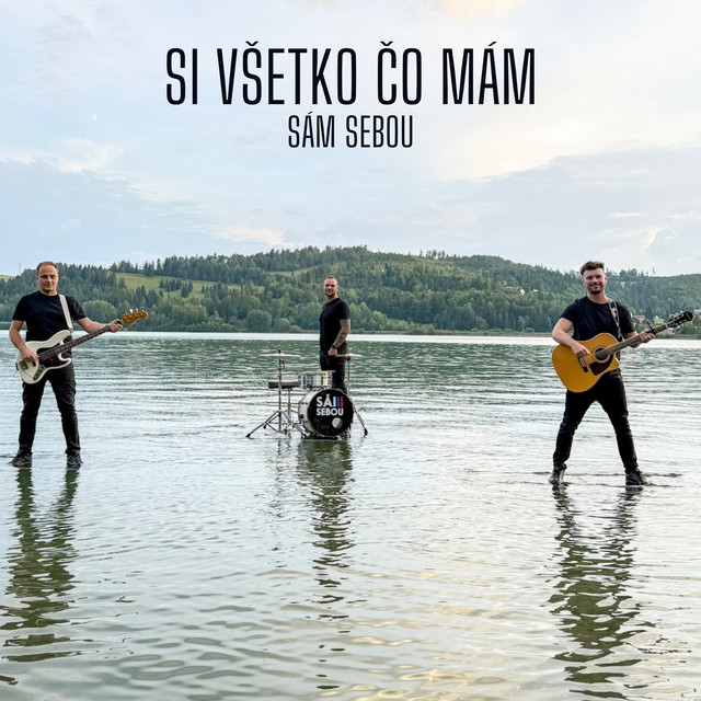 Si všetko čo mám