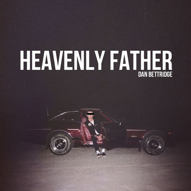 Heavenly Father - Dan Bettridge