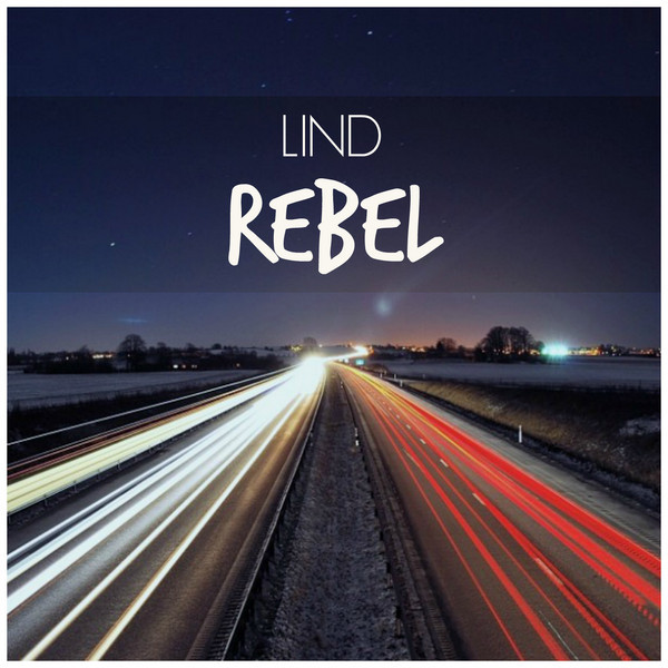 Rebel - Single by Lind | Spotify