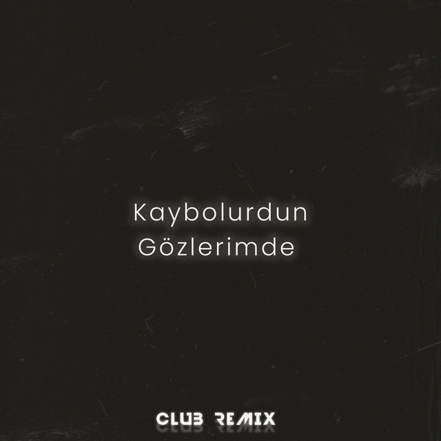 Kaybolurdun Gözlerimde - Club Remix