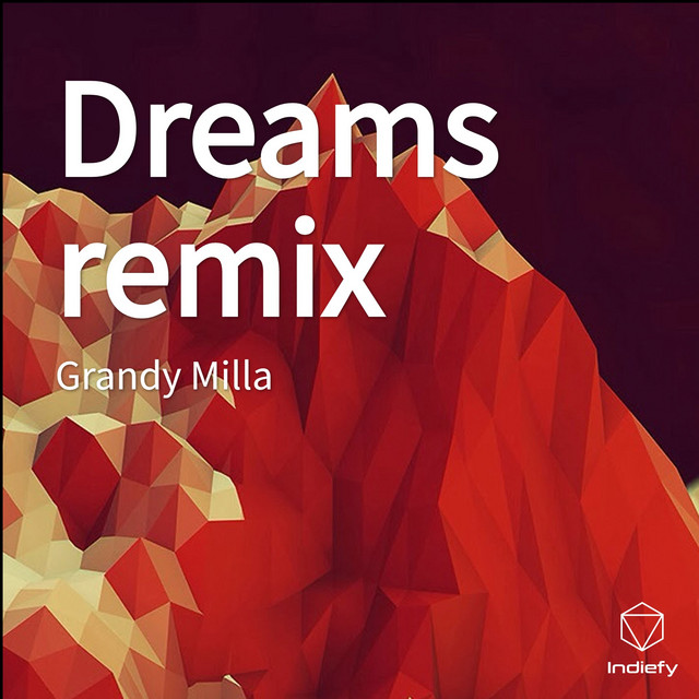 Dreams remix - Single by Grandy Milla | Spotify