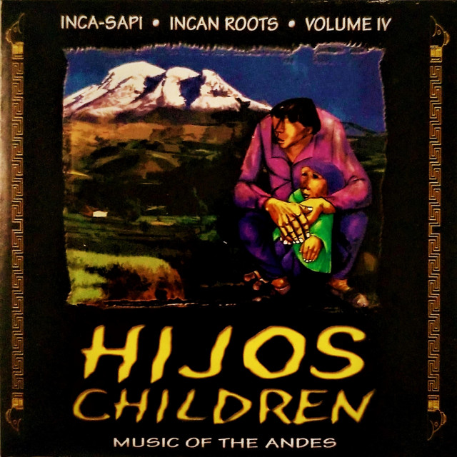 Incan Roots, Vol. IV: Hijos cover art
