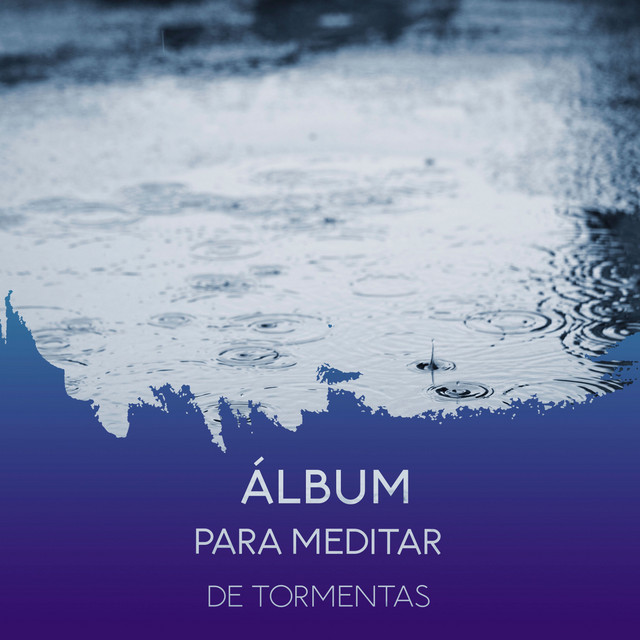 zZz Álbum para Meditar de Tormentas y Naturaleza zZz - Album by Sonidos ...