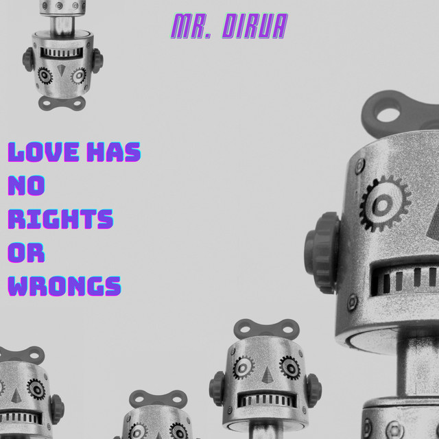 Обкладинка: Love Has No Rights Or Wrongs — Mr. Dirua