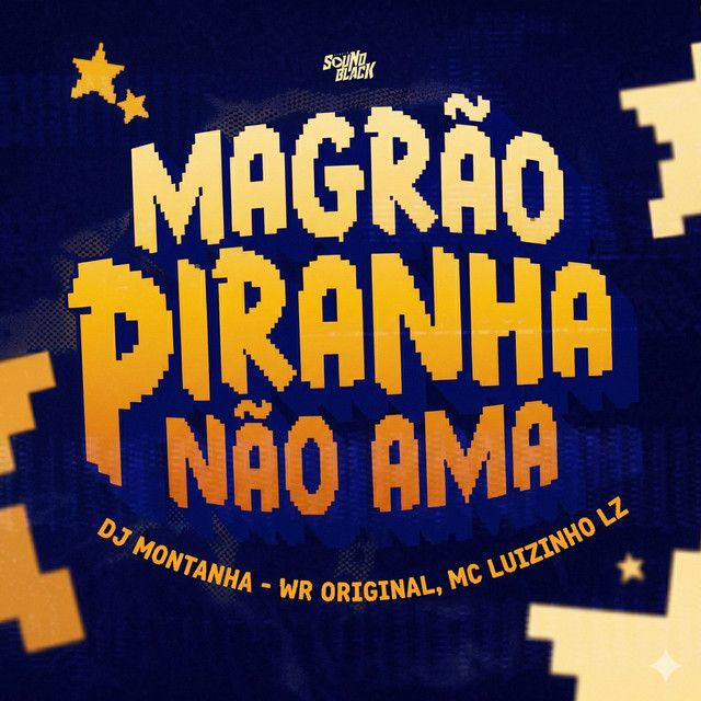Magrão Piranha Não Ama