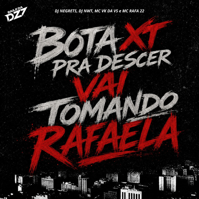 BOTA XT PRA DESCER VAI TOMANDO RAFAELA