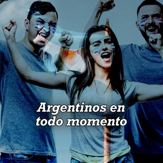 Argentinos en todo momento