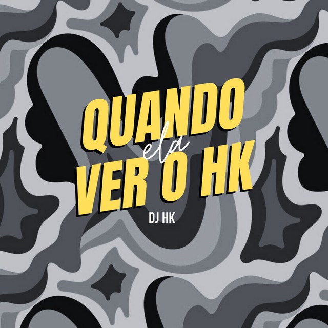 QUANDO ELA VER O HK