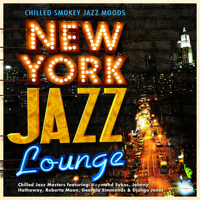New York Jazz Lounge - Chilled Smoky Jazz Moods cover art