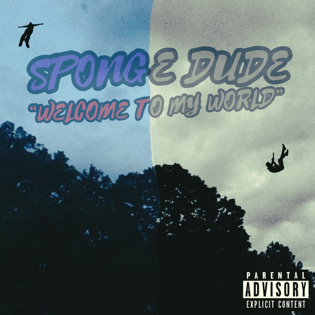 Welcome To My World - Single by Sponge Dude | Spotify