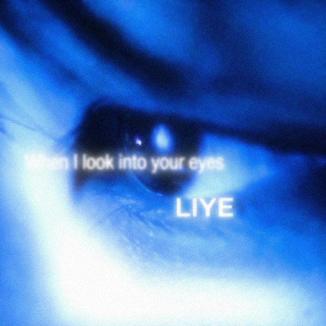 LIYE (Looking in Your Eyes)