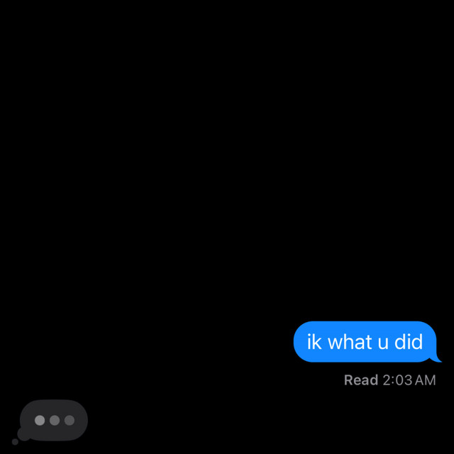 ik what u did