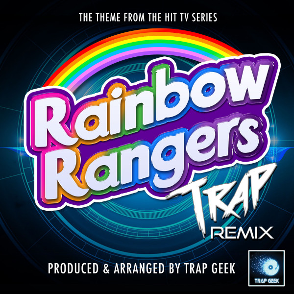 Rainbow Rangers Main Theme (From "Rainbow Rangers") - Trap Remix