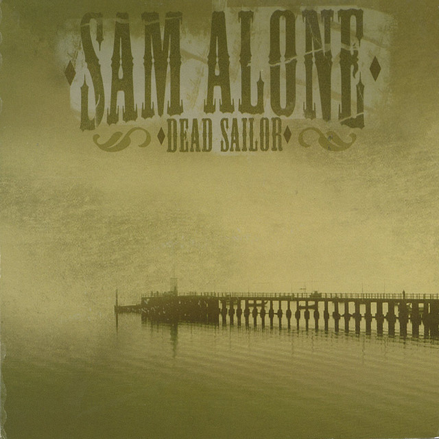 Dead Sailor - Album by Sam Alone & the Gravediggers | Spotify