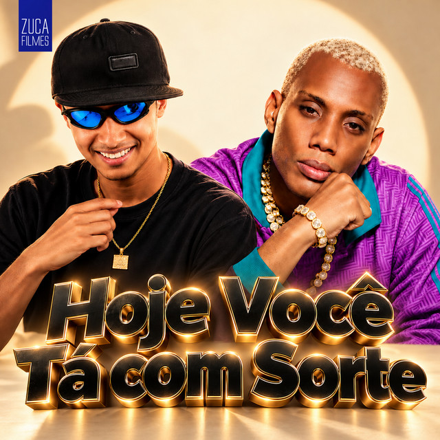 Hoje Você Tá Com Sorte