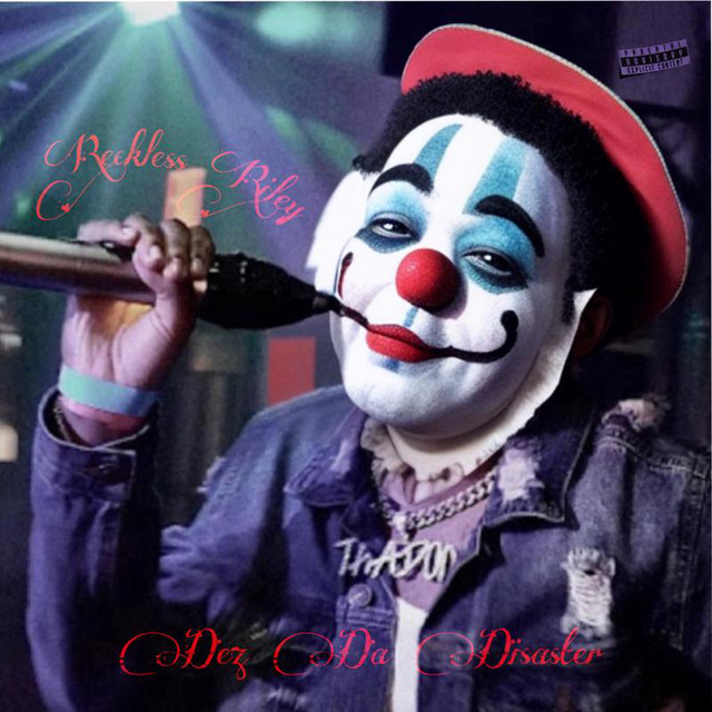 Dez Da Disaster - Single by Reckless Riley | Spotify