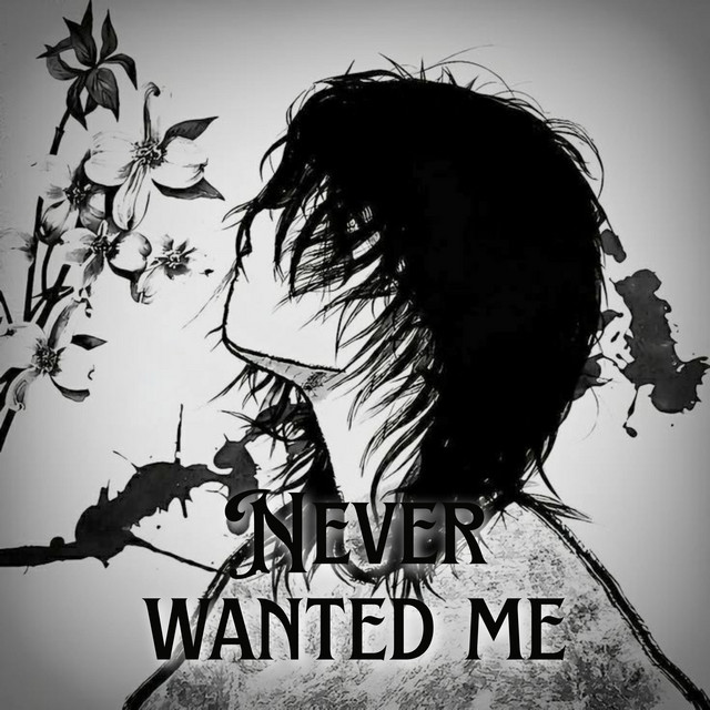 never wanted me