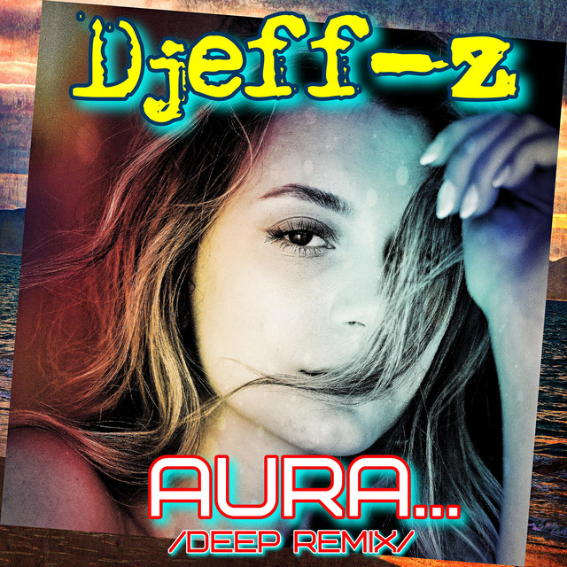 Cover art: AURA... - Deep Remix — Djeff-Z
