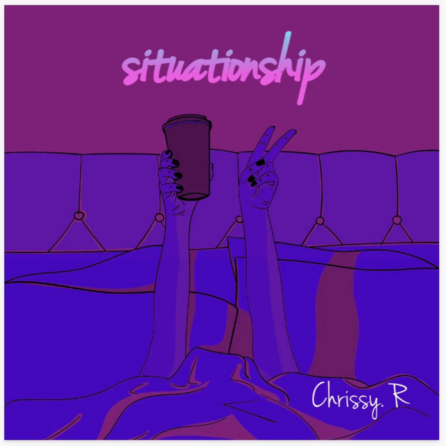 Situationship - Single by Chrissy.R | Spotify