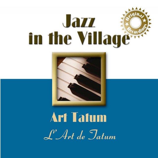 Jazz In the Village: Tatum's Art - Album by Art Tatum | Spotify