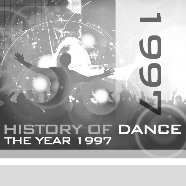 History Of Dance - The Year 1997 - Compilation by Various Artists | Spotify