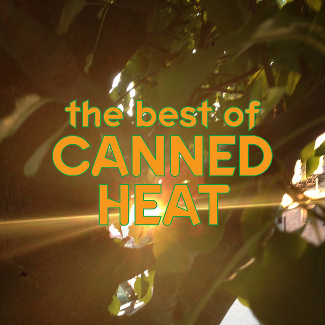 The Best of Canned Heat - Compilation by Canned Heat | Spotify