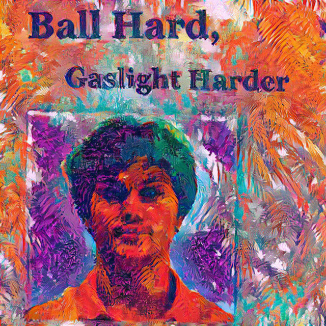 Ball Hard, Gaslight Harder cover art