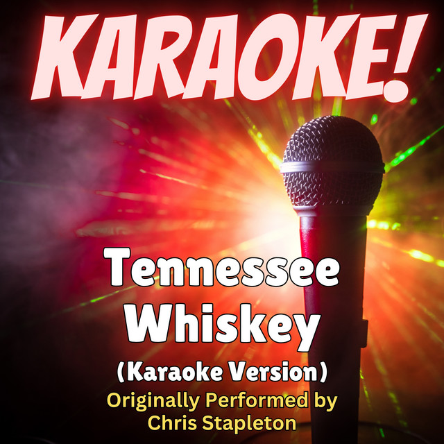 Tennessee Whiskey - Karaoke Version Originally Performed by Chris Stapleton