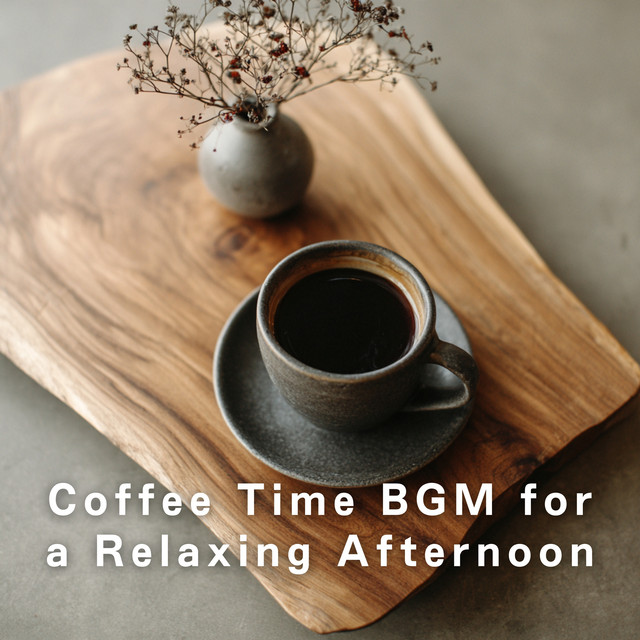 Coffee Time BGM for a Relaxing Afternoon
