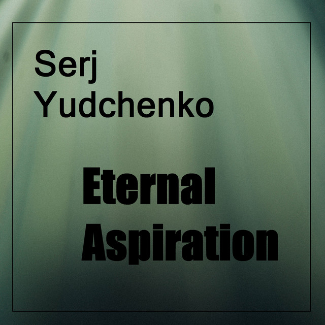 Обкладинка: Eternal aspiration — Serj Yudchenko