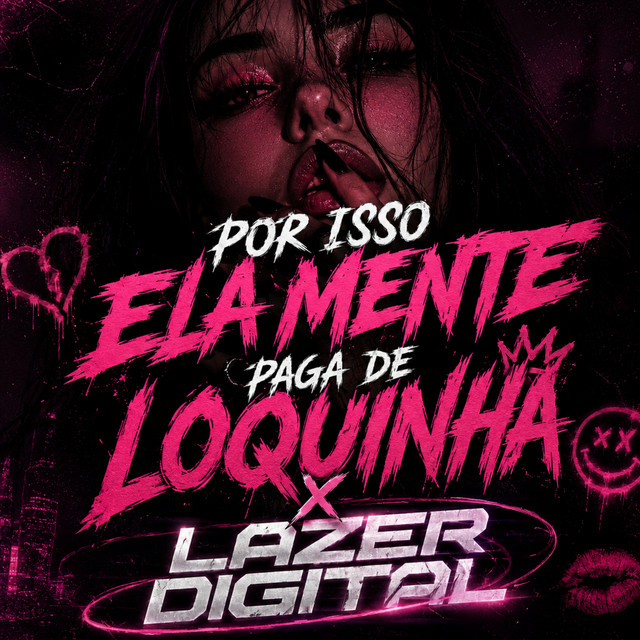 POR ISSO ELA MENTE PAGA DE LOQUINHA x LAZER DIGITAL