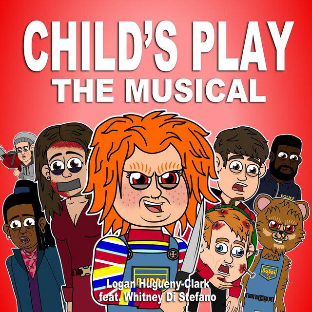 Child's Play the Musical - song and lyrics by Logan Hugueny-Clark