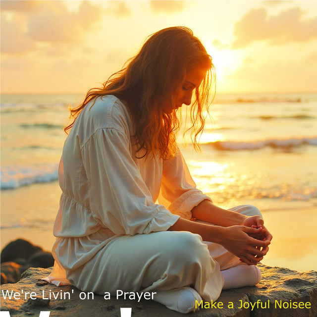We're LIvin' on a Prayer