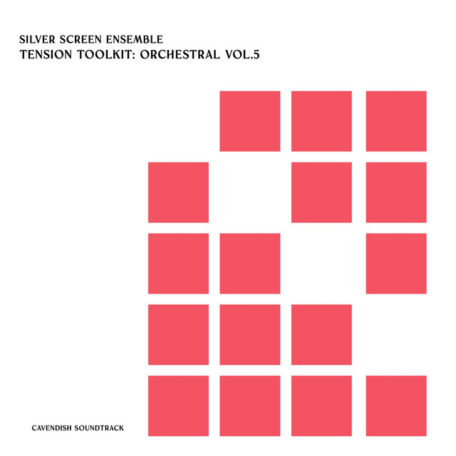Cavendish Soundtrack presents Silver Screen Ensemble: Tension Toolkit - Orchestral, Vol. 5 cover