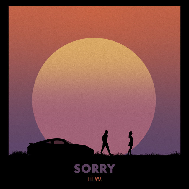Sorry - Single by Ellaya | Spotify
