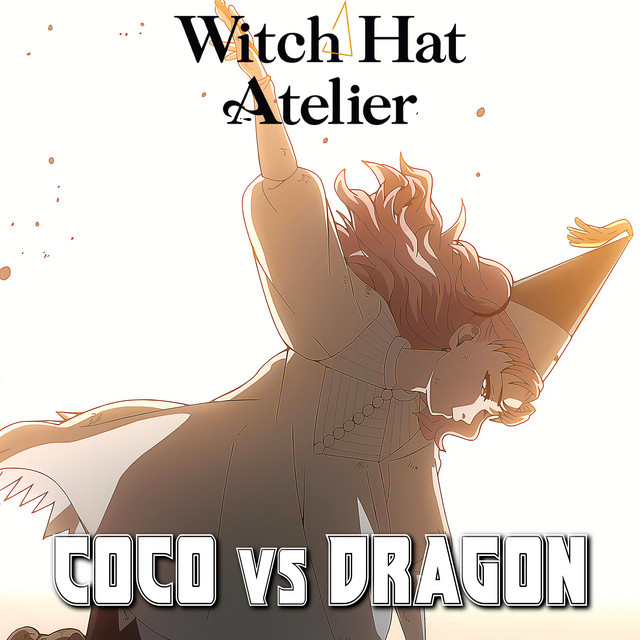 Coco vs Dragon - Witch Hat Atelier EP 5 - Epic Version cover art