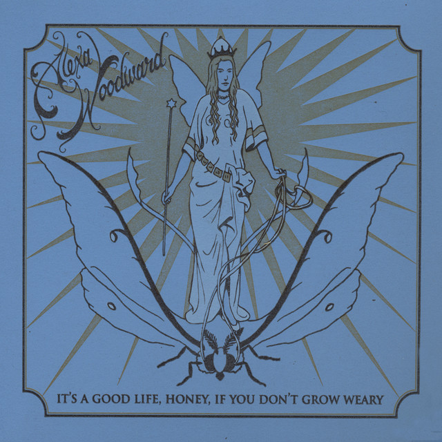 It's a Good Life Honey If You Don't Grow Weary cover