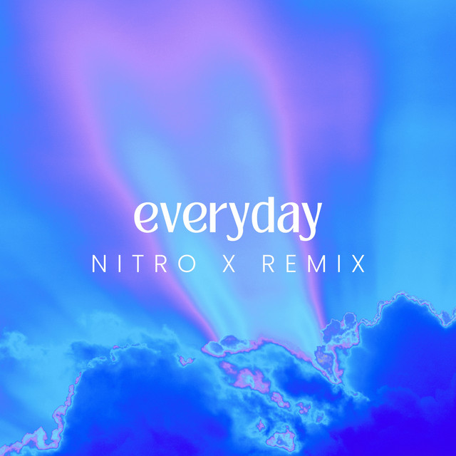 everyday (Nitro X Remix)