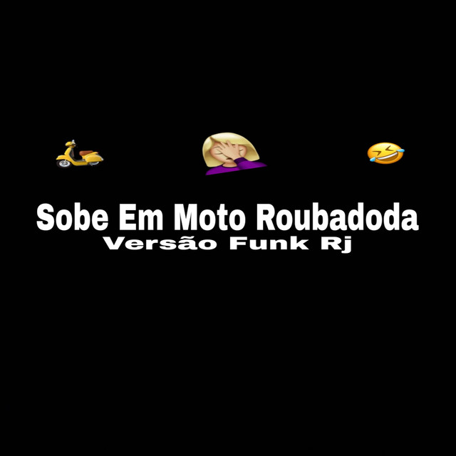 Sobe em Moto Roubadona - Versão Funk Rj