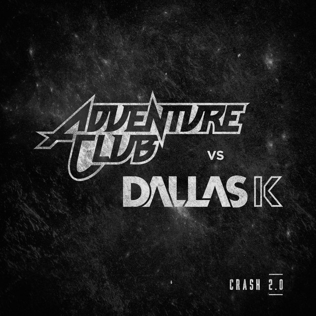 Crash 2.0 (Adventure Club vs. DallasK)