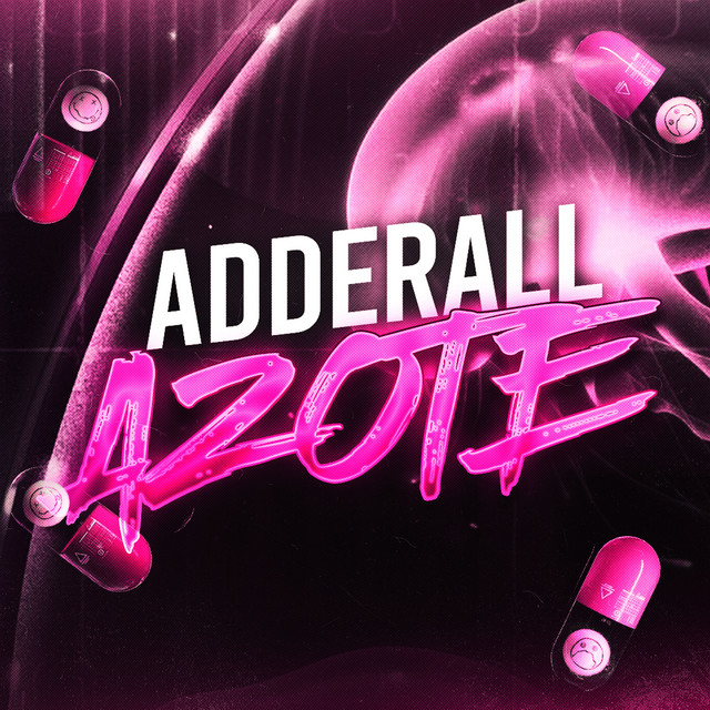 Adderall Azote - Remix
