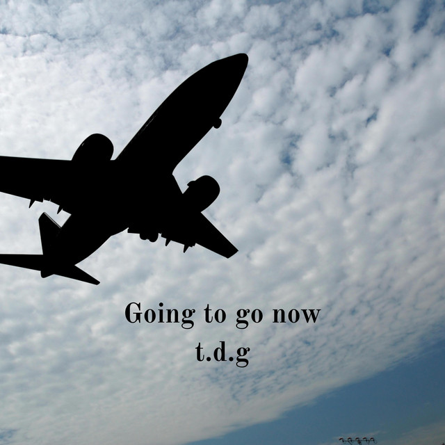 going to go now