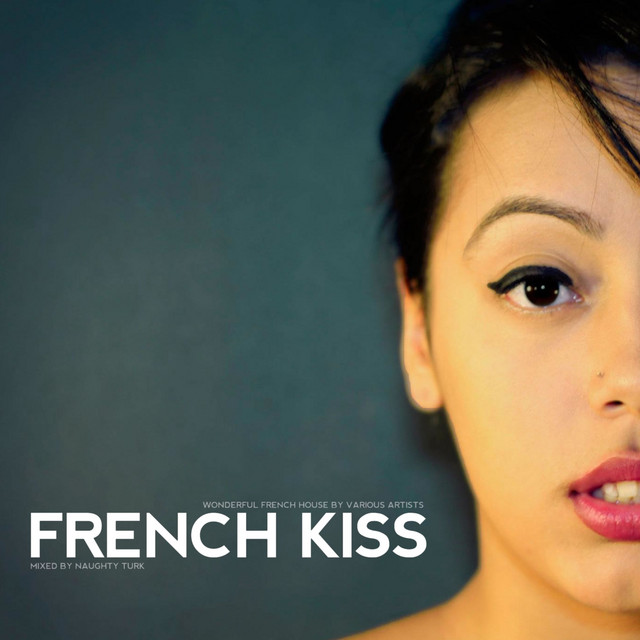 French Kiss - Mixed By Naughty Turk cover