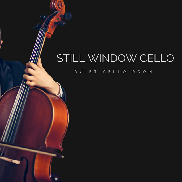 Still Window Cello