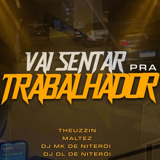 VAI SENTAR PRA TRABALHADOR