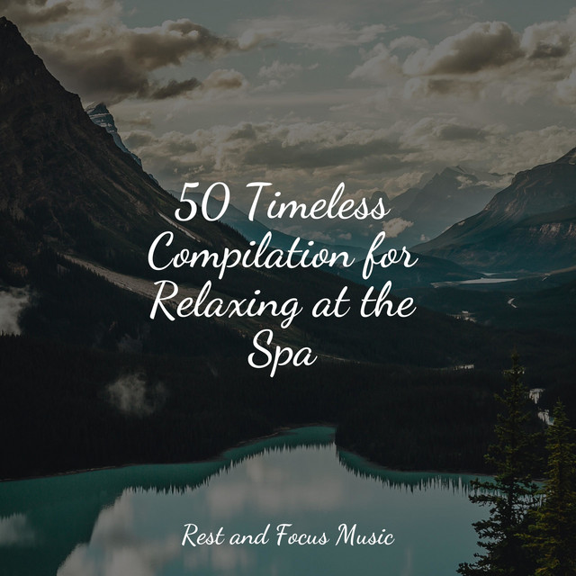 50 Timeless Compilation for Relaxing at the Spa - Album by Tinnitus Aid ...