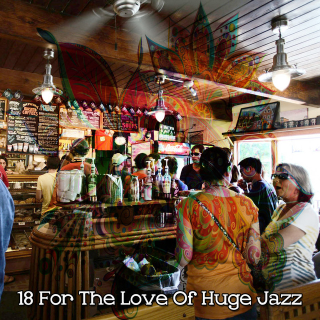 18 For The Love Of Huge Jazz cover art