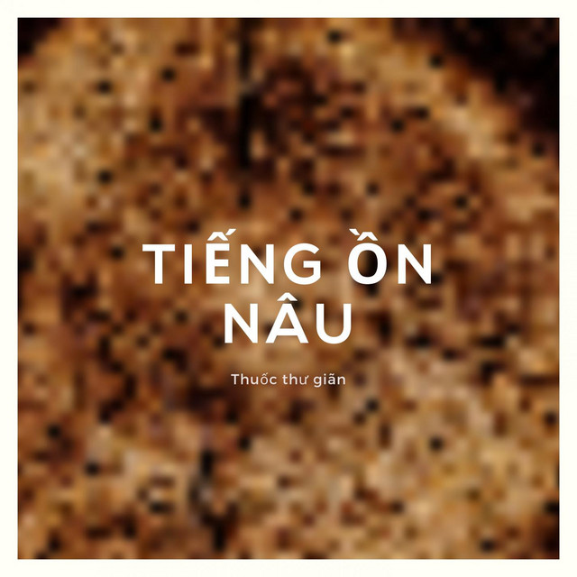 Tiếng ồn nâu cover